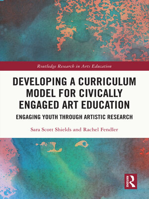 cover image of Developing a Curriculum Model for Civically Engaged Art Education